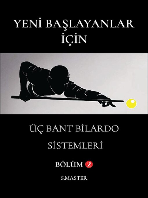 Title details for Yeni Başlayanlar İçin--Üç Bant Bilardo Sistemleri--Bölüm 2 by System Master - Available